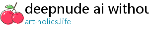 deepnude ai without blur