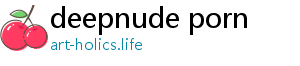 deepnude porn