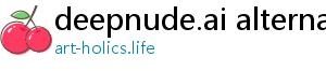 deepnude.ai alternatives